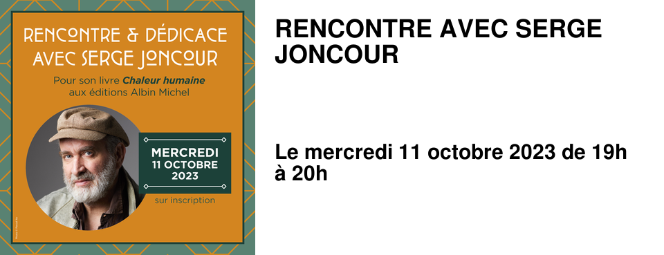 RENCONTRE AVEC SERGE JONCOUR