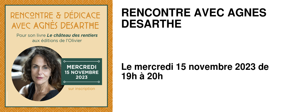 RENCONTRE AVEC AGNES DESARTHE