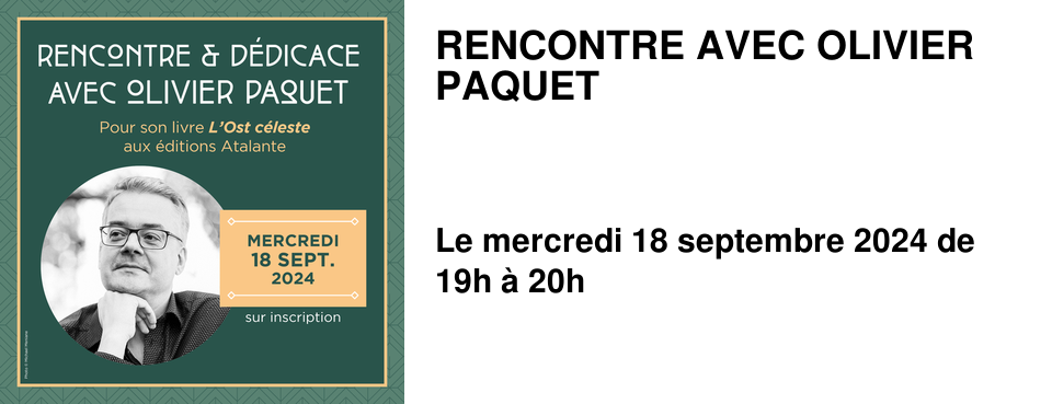RENCONTRE AVEC OLIVIER PAQUET