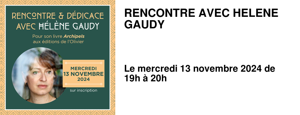 RENCONTRE AVEC HELENE GAUDY