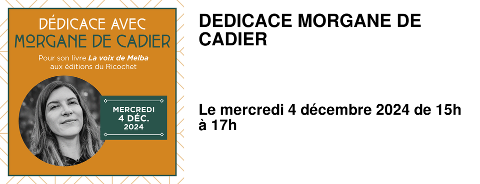 DEDICACE MORGANE DE CADIER