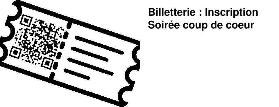 Billetterie : Inscription Soir�e coup de coeur