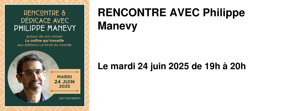 RENCONTRE+AVEC+Philippe+Manevy