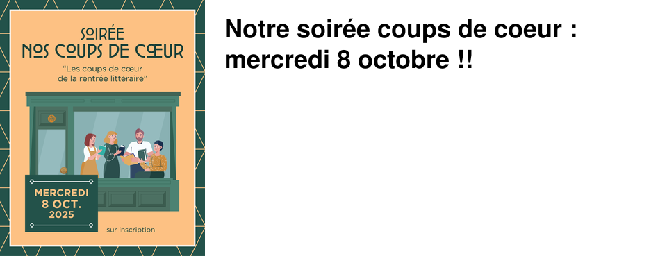 Notre soir�e coups de coeur : mercredi 8 octobre !!