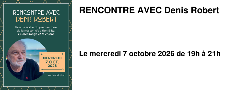 RENCONTRE AVEC Denis Robert